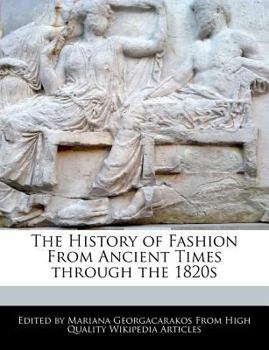 The History of Fashion from Ancient Times Through The 1820s