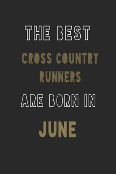 The Best Cross country runners are Born in June journal: 6*9 Lined Diary Notebook, Journal or Planner and Gift with 120 pages