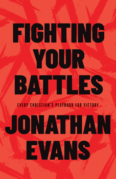 Paperback Fighting Your Battles: Every Christian's Playbook for Victory Book