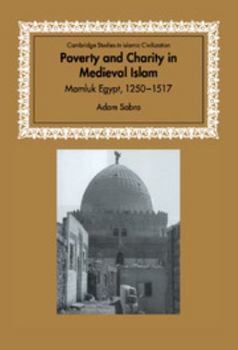 Hardcover Poverty and Charity in Medieval Islam: Mamluk Egypt, 1250 1517 Book