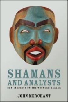 Paperback Shamans and Analysts: New Insights on the Wounded Healer Book