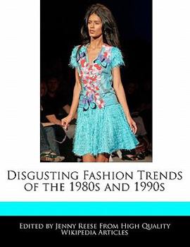 Paperback Disgusting Fashion Trends of the 1980s and 1990s Book