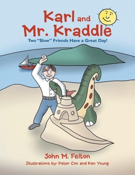 Paperback Karl and Mr. Kraddle: Two "Slow" Friends Have a Great Day! Book