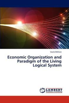 Paperback Economic Organization and Paradigm of the Living Logical System Book