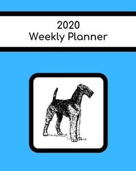 Paperback 2020 Weekly Planner: Airedale; January 1, 2020 - December 31, 2020; 8" x 10" Book