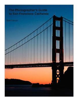 Paperback The Photographer's Guide to San Francisco Book