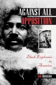 School & Library Binding Against All Opposition: Black Explorers in America Book