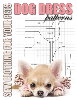 Paperback Dog Dress Patterns: Sew Clothing for Your Pets Book