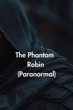 Paperback The Phantom Robin (Paranormal) Book