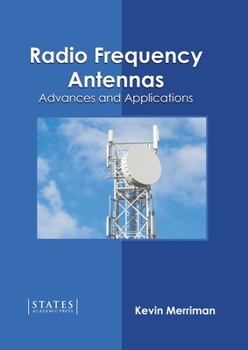 Hardcover Radio Frequency Antennas: Advances and Applications Book