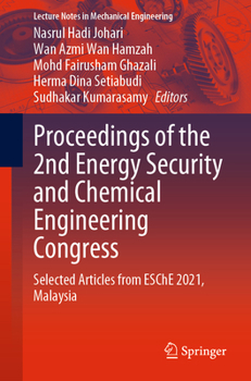 Paperback Proceedings of the 2nd Energy Security and Chemical Engineering Congress: Selected Articles from Esche 2021, Malaysia Book