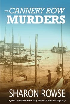 Paperback The Cannery Row Murders: A John Granville & Emily Turner Historical Mystery Book