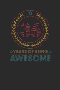 36 Years Of Being Awesome: Graph Paper Notebook – Awesome Birthday Gift Idea