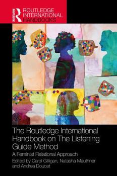 Hardcover The Routledge International Handbook on the Listening Guide Method: A Feminist Relational Approach Book