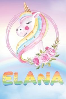 Elana: Elana's Unicorn Personal Custom Named Diary Planner Perpetual Calendar Notebook Journal 6x9 Personalized Customized Gift For Someone Who's Surname is Elana Or First Name Is Elana