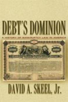 Paperback Debt's Dominion: A History of Bankruptcy Law in America Book