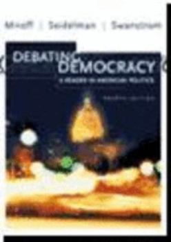 Paperback Debating Democracy: A Reader in American Politics Book