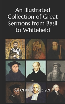 Paperback An Illustrated Collection of Great Sermons from Basil to Whitefield Book