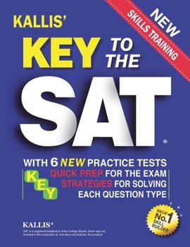 Paperback Key to the SAT: With 6 New Practice Tests: Quick Prep for the Exam and Strategies for Solving Each Question Type Book
