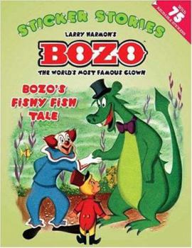 Paperback Bozo's Fishy Fish Tale: A Sticker Stories Book [With 75 Reusable Stickers] Book
