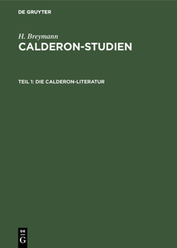 Hardcover Die Calderon-Literatur: Eine Bibliographisch-Kritische Übersicht [German] Book