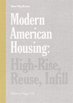 Hardcover Modern American Housing: High-Rise, Reuse, Infill Book