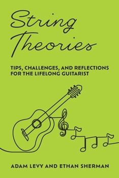 Paperback String Theories: Tips, Challenges, and Reflections for the Lifelong Guitarist Book