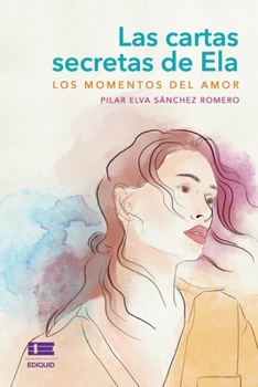 Paperback Las cartas secretas de Ela: Los momentos del amor [Spanish] Book