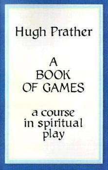 Paperback A Book of Games: A Course in Spiritual Play Book