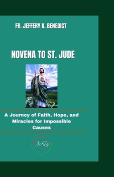 Paperback Novena to St. Jude: A Journey of Faith, Hope, and Miracles for Impossible Causes Book