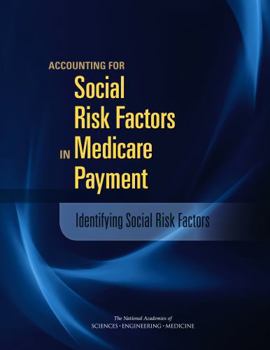 Accounting for Social Risk Factors in Medicare Payment: Identifying Social Risk Factors