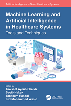 Paperback Machine Learning and Artificial Intelligence in Healthcare Systems: Tools and Techniques Book