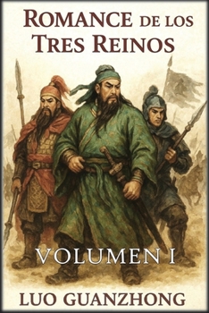 Romance de los Tres Reinos: Volumen 1: La tormenta que se avecina (Spanish Edition)