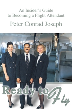 Paperback Ready to Fly: An Insider's Guide to Becoming a Flight Attendant Book