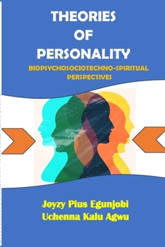 Theories of Personality: Biopsychosociotechno-Spiritual Perspectives