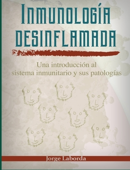 Paperback Inmunología desinflamada: Una introducción al sistema inmunitario y sus patologías [Spanish] Book