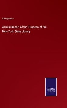 Hardcover Annual Report of the Trustees of the New-York State Library Book