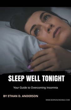 Paperback Sleep Well Tonight: Your Guide to Overcoming Insomnia Book