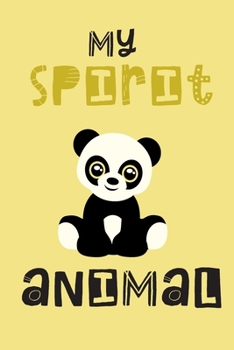 Paperback My Spirit Animal: Panda Gift for Women - Lined Notebook Featuring a Panda on a Yellow Background Book