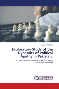 Paperback Exploratory Study of the Dynamics of Political Apathy in Pakistan Book