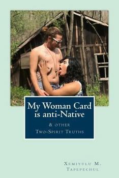Paperback My Woman Card is anti-Native, & other Two-Spirit Truths Book