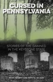 Paperback Cursed in Pennsylvania: Stories of the Damned in the Keystone State Book
