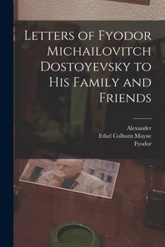 Paperback Letters of Fyodor Michailovitch Dostoyevsky to His Family and Friends Book