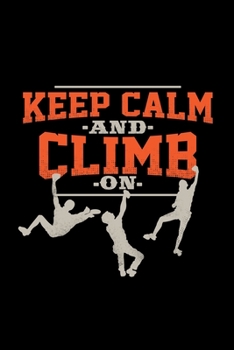 Paperback Keep calm and climb on: 6x9 Climbing - grid - squared paper - notebook - notes Book
