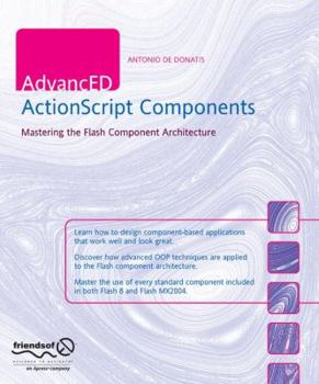 Paperback Advanced ActionScript Components: Mastering the Flash Component Architecture Book