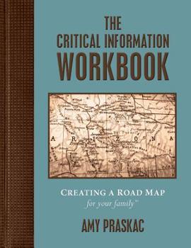 Paperback The Critical Information Workbook: Creating a Road Map for Your Family Book