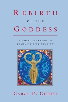 Paperback Rebirth of the Goddess: Finding Meaning in Feminist Spirituality Book