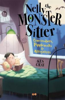 Cowcumbers, Pipplewaks and Altigators (Nelly the Monster Sitter) - Book  of the Nelly the Monster Sitter