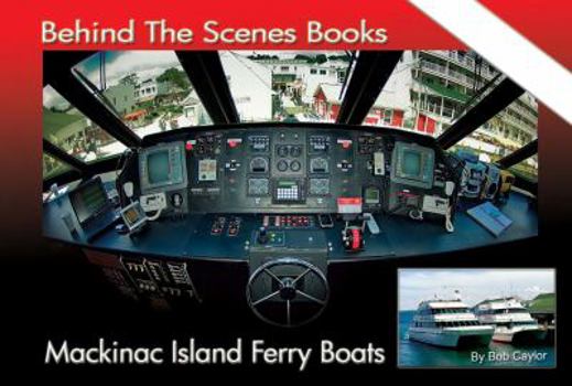 Paperback Behind The Scenes - Mackinac Island Ferry Boats Book