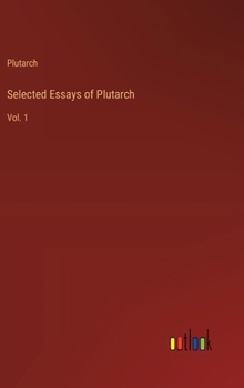 Hardcover Selected Essays of Plutarch: Vol. 1 Book